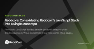 Reddcore: Consolidating Reddcoin's JavaScript Stack into a Single Monorepo